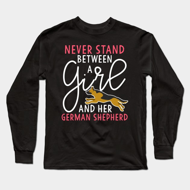 Never Stand Between A Girl and her German Shepherd Long Sleeve T-Shirt by Mesyo